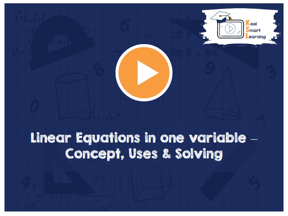 Linear Equations in one variable - Concept, Uses & Solving ...